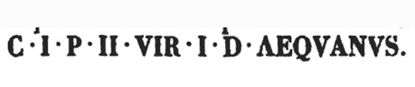 VI.17.34 Pompeii, 29th December 1807. Red painted inscription from front wall. 
Caium Iulium Polybium IIvirum iure dicundo Aequanus    [CIL IV 133].
See Fiorelli G., 1860. Pompeianarum antiquitatum historia, Vol. 1: 1748 - 1818, Naples, 1, 2, 91.