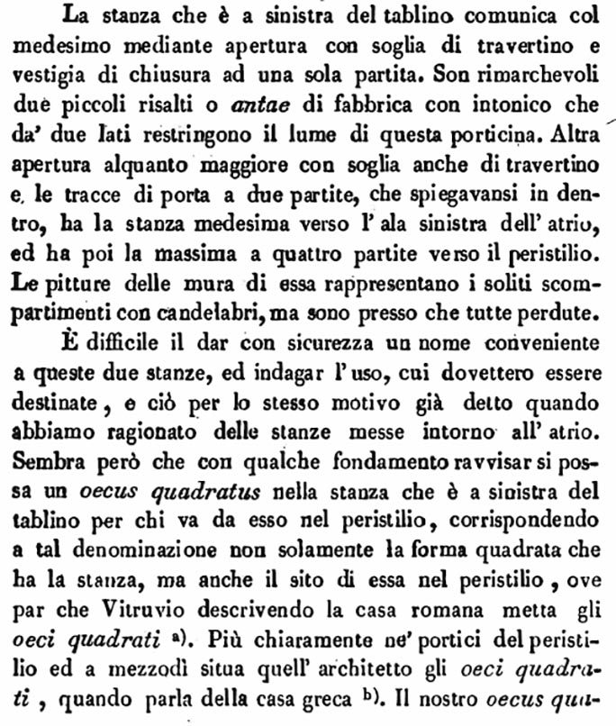 VII.4.57 Pompeii. Room 15, exedra. Description by Avellino of rooms to the side of the tablinum.
See Avellino, F. M. Descrizione di una Casa Pompejana Disotterrata in Pompeii nell’anno 1831, 1832, 1833 la terza alle spalle del tempio della Fortuna Augusta. Naples, 1837, (p.27).
