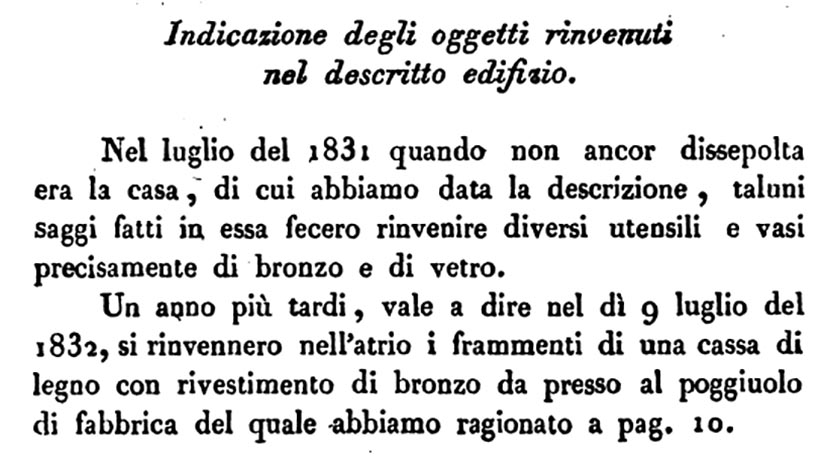 VII.4.57 Pompeii. Details of objects found in 1831-1832.
See Avellino, F.M. Descrizione di una Casa Pompejana Disotterrata in Pompeii nell’anno 1831, 1832, 1833 la terza alle spalle del tempio della Fortuna Augusta. Naples, 1837, (p.31).
