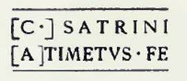 Quarto bollo: C. Satrini Atimetus
Sopra una pelvi raccolta nel calidario era due volte impresso, come al solito, il bollo [C.] SATRINI [A]TIMETVS FE (cfr. CIL.X,8048, 28,32): 
