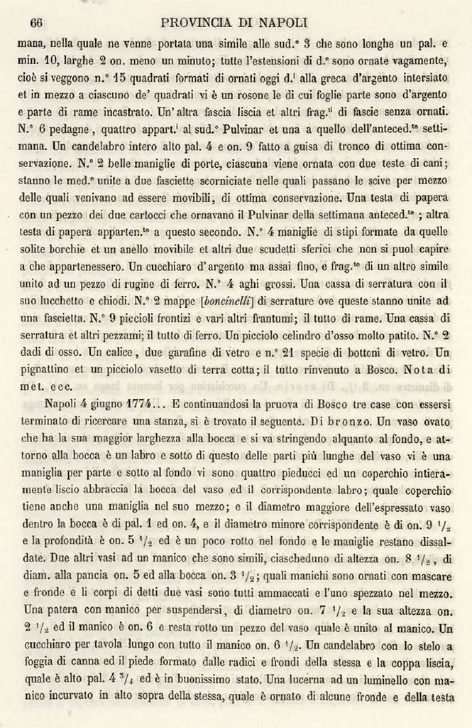 Boscotrecase, Villa on fondo Bergamasco at Casavitelli. 3rd to 4th June 1774 excavation reports.
See Ruggiero M., 1888. Degli Scavi di Antichità nelle Province di Terraferma Dell'Antico Regno di Napoli dal 1743 al 1876. Napoli: Morano, p. 66.